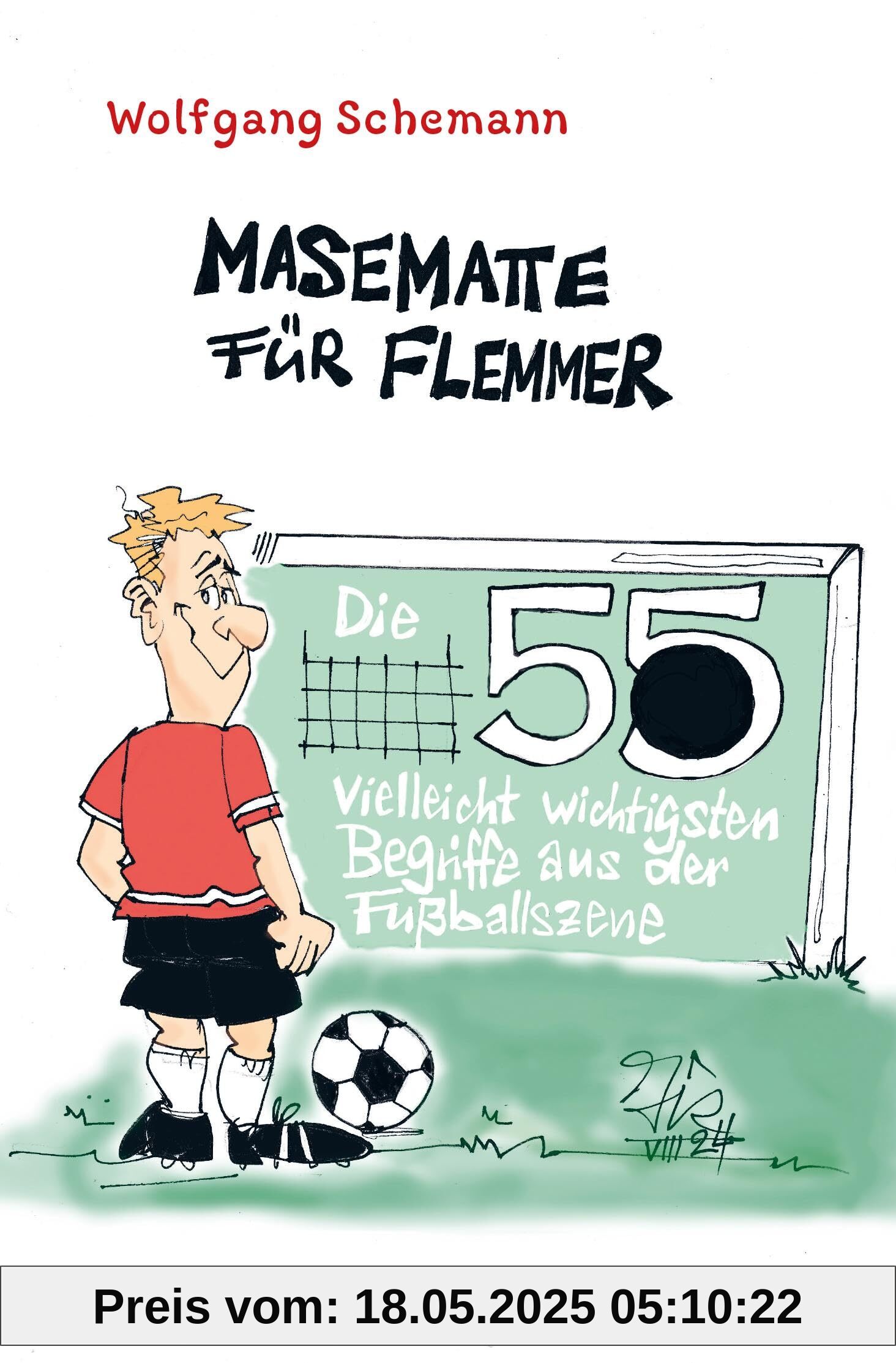 Masematte für Flemmer: Die 55 vielleicht wichtigsten Begriffe aus der Fußballszene