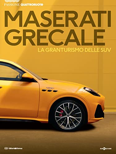 Maserati Grecale. La granturismo delle SUV. Passione Quattroruote (Passione auto 4 ruote)