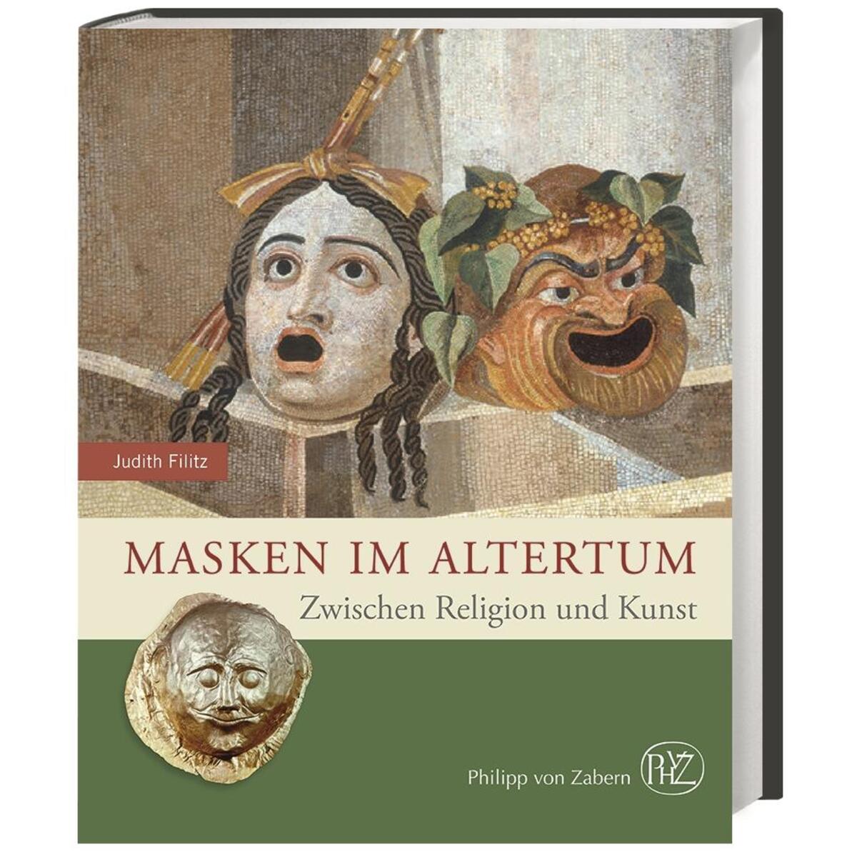 Masken im Altertum Masken im Altertum von wbg Philipp von Zabern