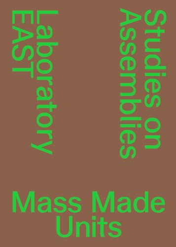 Mass Made Units: Studies on Assemblies von Triest Verlag