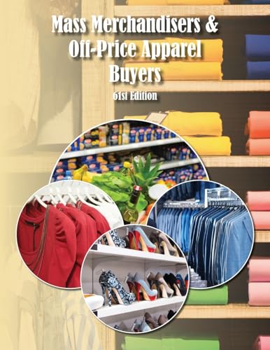 Mass Merchandisers & Off-Price Apparel Buyers Directory, 61st Ed Mass Merchandisers & Off-Price Apparel Buyers Directory, 61st Ed von Retail Sales Connect
