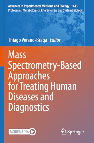 Mass Spectrometry-Based Approaches for Treating Human Diseases and Diagnostics (Proteomics, Metabolomics, Interactomics and Systems Biology, Band 1443) von Springer