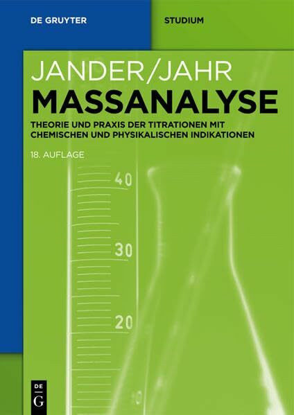 Maßanalyse: Theorie Und Praxis Der Titrationen Mit Chemischen Und Physikalischen Indikationen ...
