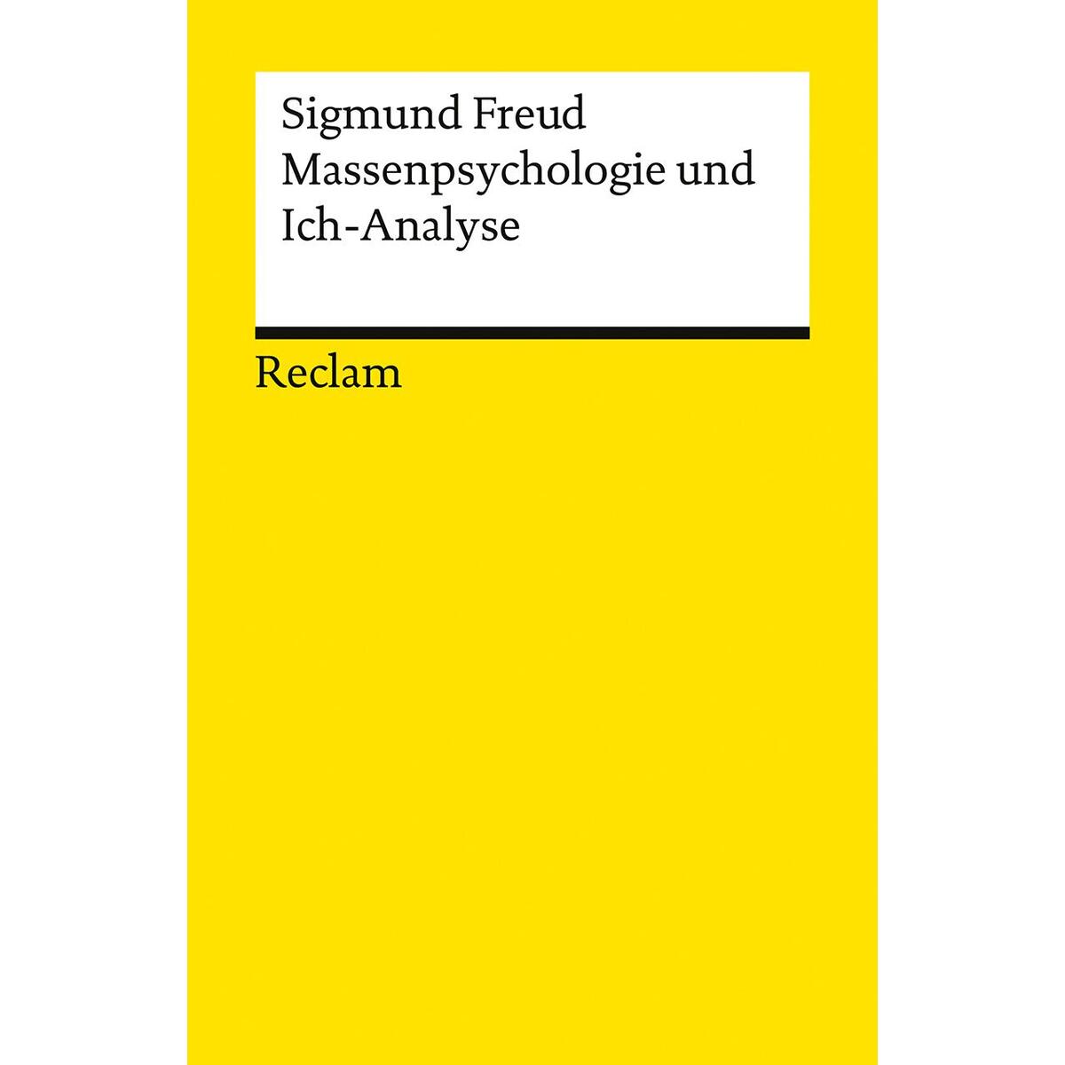 Massenpsychologie und Ich-Analyse von Reclam Philipp Jun.