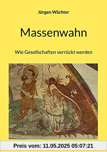 Massenwahn: Wie Gesellschaften verrückt werden