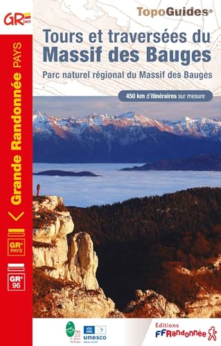 Massif des Bauges PNR GR96/GRP (0902): PNR Massif des Bauges (Grande Randonnée Pays, Band 902) von Federation Francaise de la Randonnee Pedestre