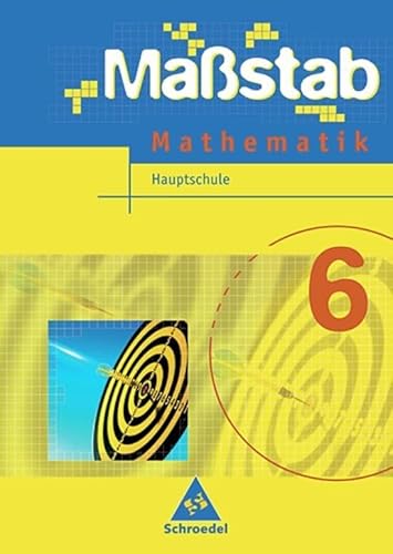 Maßstab - Mathematik für Hauptschulen in Niedersachsen - Ausgabe 2005: Schülerband 6