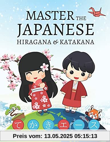 Master The Japanese Hiragana and Katakana, A Handwriting Practice Workbook: Perfect your calligraphy skills and dominate the Japanese kana Master The Japanese Hiragana and Katakana, A Handwriting Practice Workbook: Perfect your calligraphy skills and dominate the Japanese kana
