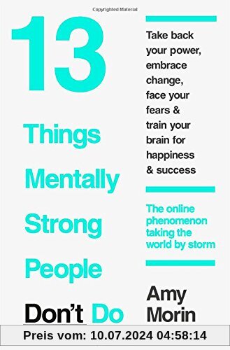 Master Your Mental Strength: 13 Things Mentally Strong People Avoid and How You Can Become Your Strongest and Best Self