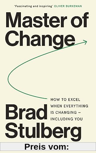 Master of Change: How to Excel When Everything Is Changing - Including You