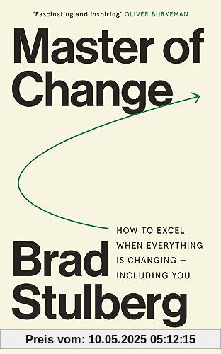 Master of Change: How to Excel When Everything Is Changing - Including You Master of Change: How to Excel When Everything Is Changing - Including You