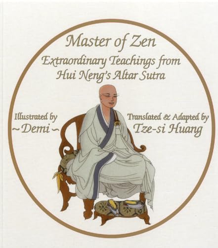Master of Zen: Extraordinary Teachings from Hui Neng's Altar Sutra von World Wisdom Books