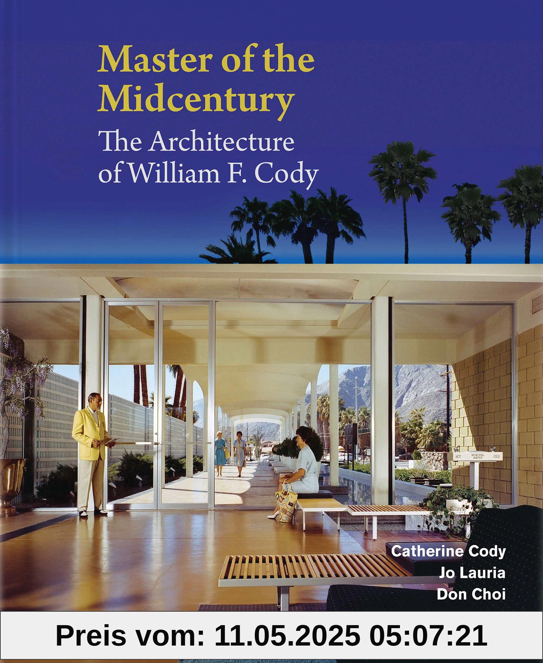 Master of the Midcentury: The Architecture of William F. Cody