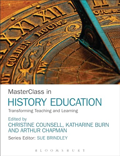 MasterClass in History Education: Transforming Teaching and Learning von Bloomsbury Academic