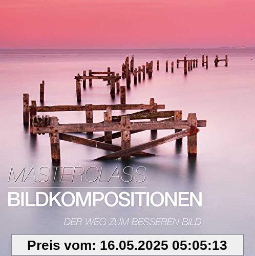 Masterclass Bildkompositionen: Der Weg zum besseren Bild