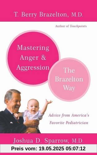 Mastering Anger and Aggression - The Brazelton Way