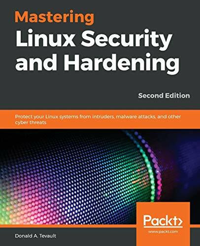 Mastering Linux Security and Hardening Mastering Linux Security and Hardening