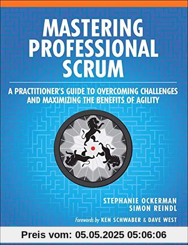 Mastering Professional Scrum: Coaches' Notes for Busting Myths, Solving Challenges, and Growing Agility
