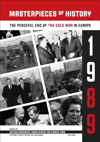 Masterpieces of History: The Peaceful End of the Cold War in Europe, 1990 (National Security Archive Cold Readers)