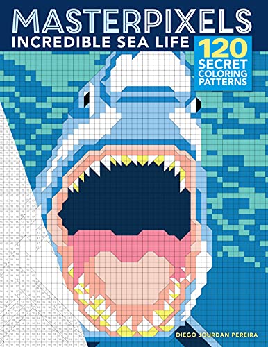Incredible Sea Life: 120 Secret Coloring Patterns (Masterpixels) von Sixth & Spring Books