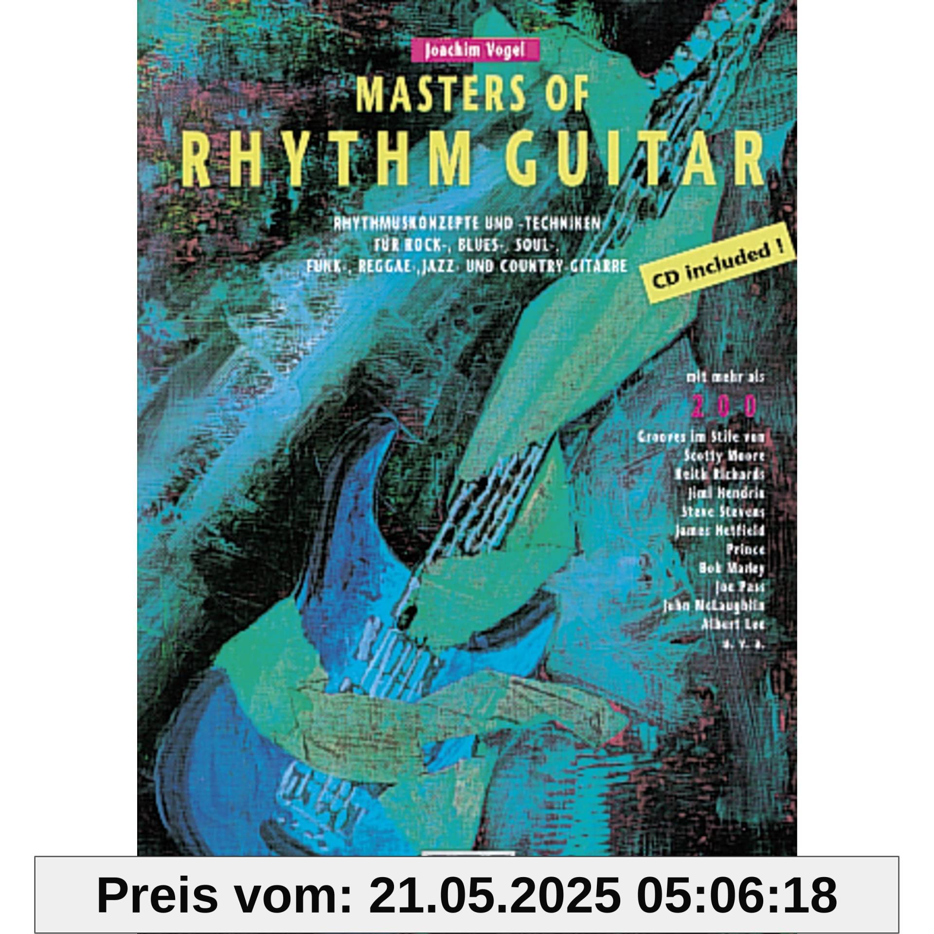 Masters of Rhythm Guitar: Rhythmuskonzepte und -Techniken für Rock-, Blues-, Soul-, Funk-, Reggae-, Jazz- und Country-Gitarre: Rhythmuskonzepte und ... und Country-Gitarre. Mit mehr als 200 Grooves