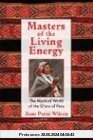 Masters of the Living Energy: The Mystical World of the Q'Ero of Peru