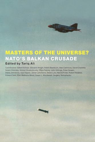 Masters of the Universe?: Nato's Balkan Crusade