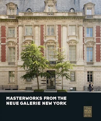 Masterworks from the Neue Galerie New York: Ausstellungskatalog von Prestel