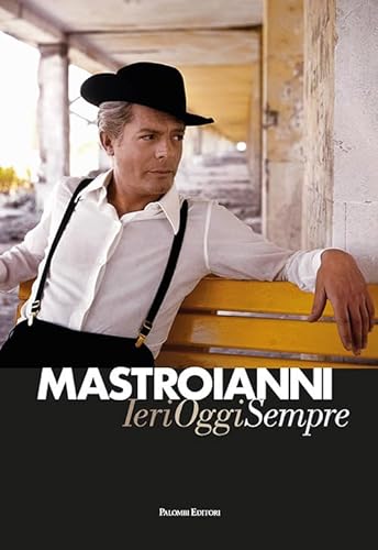 Mastroianni. Ieri oggi sempre Mastroianni. Ieri oggi sempre von Palombi Editori