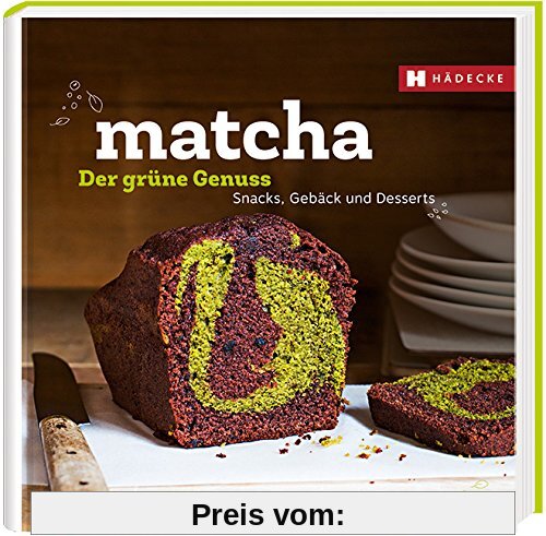 Matcha - der grüne Genuss: Snacks, Gebäcks und Desserts