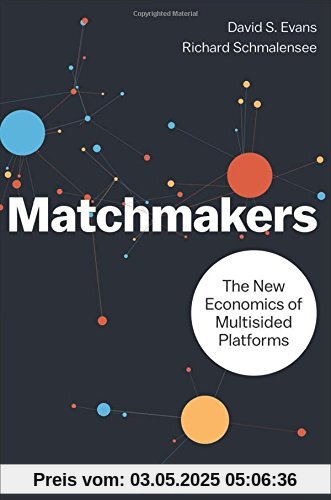 Matchmakers: The New Economics of Multisided Platforms