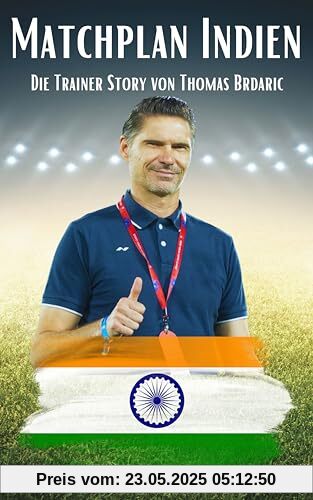 Matchplan Indien: Die Trainerstory von Thomas Brdaric