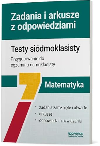 Matematyka Testy siódmoklasisty Zadania i arkusze z odpowiedziami: Przygotowanie do egzaminu ósmoklasisty von Operon