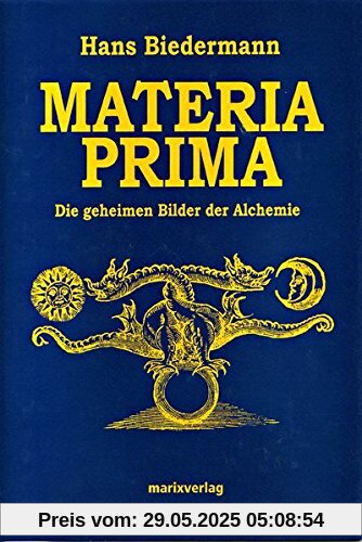 Materia Prima: Die geheimen Bilder der Alchemie