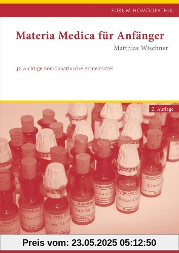 Materia medica für Anfänger: 42 wichtige homöopathische Arzneimittel