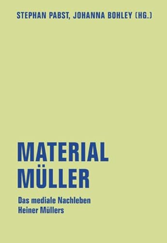 Material Müller: Das mediale Nachleben Heiner Müllers (lfb texte) von Verbrecher Verlag