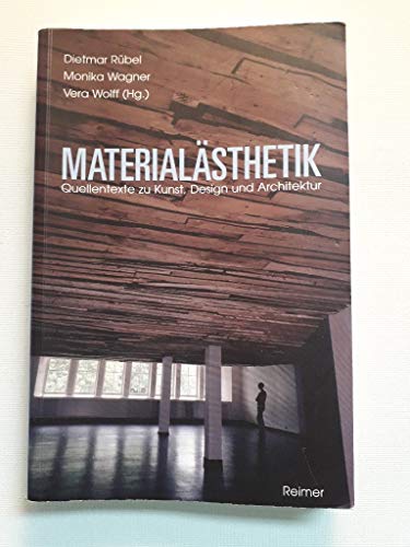 Materialästhetik: Quellentexte zu Kunst, Design und Architektur