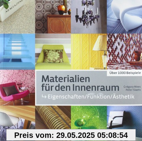Materialien für den Innenraum: Eigenschaften - Funktion - Ästhetik. Über 1000 Beispiele Materialien für den Innenraum: Eigenschaften - Funktion - Ästhetik. Über 1000 Beispiele