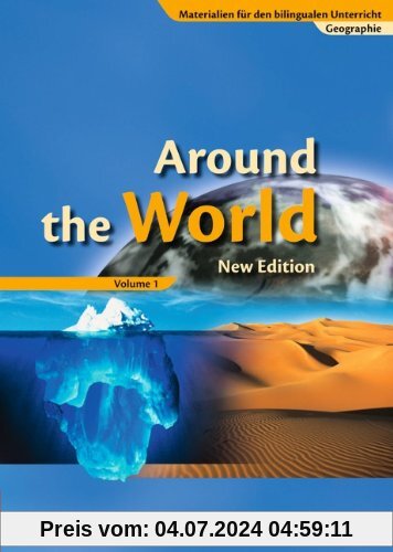 Materialien für den bilingualen Unterricht - Geographie: 7. Schuljahr - Around the World, Volume 1 - Neubearbeitung: Schülerbuch