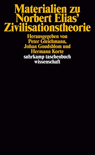Materialien zu Norbert Elias' Zivilisationstheorie: Herausgegeben von Peter Gleichmann, Johan Goudsblom und Hermann Korte (suhrkamp taschenbuch wissenschaft)