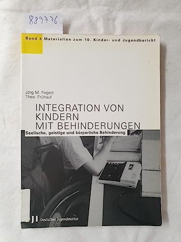 Materialien zum 10. Kinder- und Jugendbericht, 5 Bde., Bd.4, Integration von Kindern mit Behinderungen: Seelische, geistige und körperliche Behinderung von Leske + Budrich Verlag
