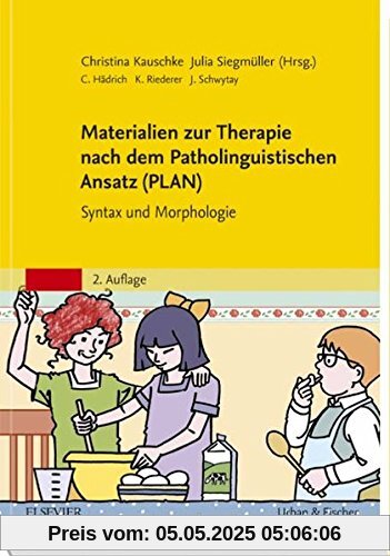 Materialien zur Therapie nach dem Patholinguistischen Ansatz (PLAN): Handbuch zum Therapiematerial Syntax und Morphologie