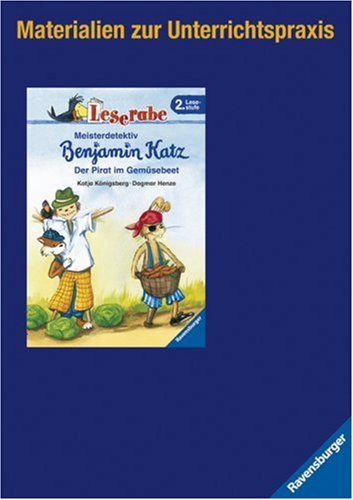 Materialien zur Unterrichtspraxis - Katja Königsberg: Meisterdetektiv Benjamin Katz 2: Der Pirat im Gemüsebeet von Ravensburger Verlag GmbH