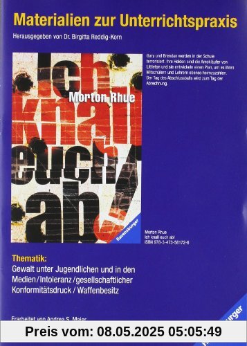 Materialien zur Unterrichtspraxis - Morton Rhue: Ich knall euch ab! Materialien zur Unterrichtspraxis - Morton Rhue: Ich knall euch ab!