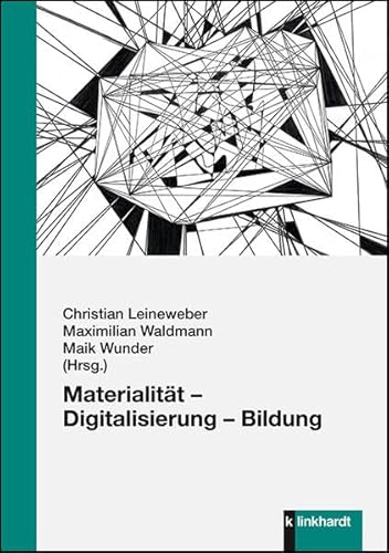Materialität – Digitalisierung – Bildung von Klinkhardt, Julius