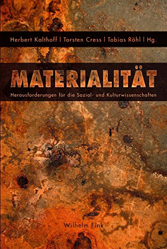 Materialität: Herausforderungen für die Sozial- und Kulturwissenschaften Materialität: Herausforderungen für die Sozial- und Kulturwissenschaften