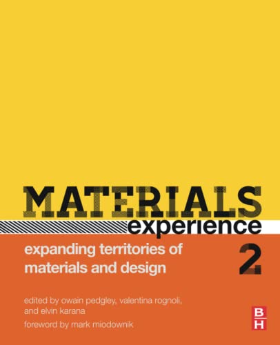Materials Experience 2: Expanding Territories of Materials and Design Materials Experience 2: Expanding Territories of Materials and Design von Butterworth-Heinemann