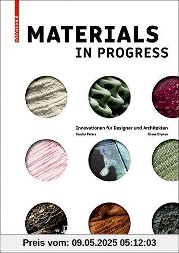 Materials in Progress: Innovationen für Designer und Architekten Materials in Progress: Innovationen für Designer und Architekten