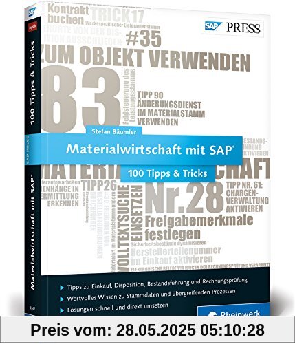 Materialwirtschaft mit SAP - 100 Tipps & Tricks: Die besten Tipps für Einkauf, Disposition, Bestandsführung und Rechnungsprüfung mit SAP MM (SAP PRESS)