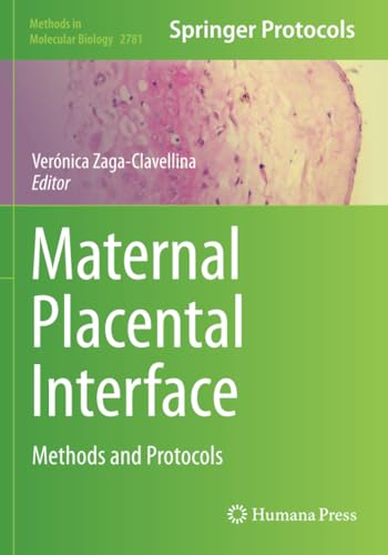 Maternal Placental Interface: Methods and Protocols (Methods in Molecular Biology, Band 2781) von Humana